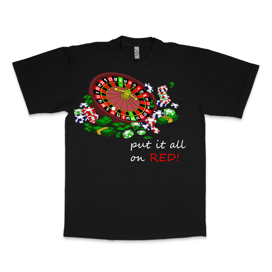 "Put It All On Red!" T-Shirt